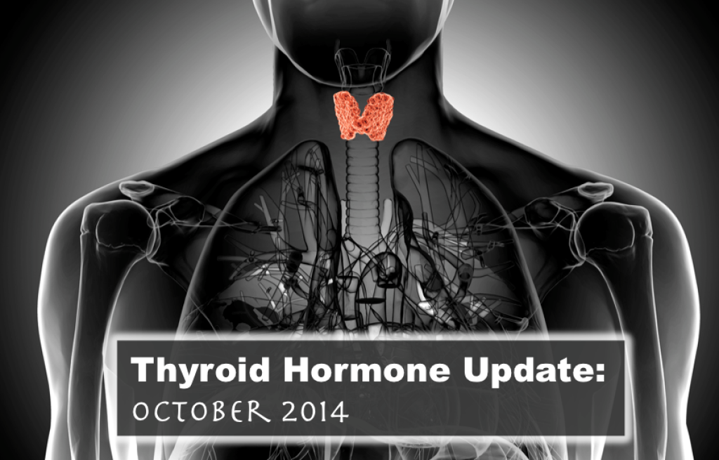 Thyroid Hormone Update October 2014
